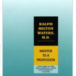 Image of Ralph Milton Waters, M.D.: Mentor to a Profession (Proceedings of the Ralph M. Waters Symposium on Professionalism in Anesthesiology, Madison, Wisconsin 2002). - 1 of 1