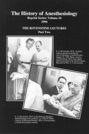 The History of Anesthesiology Reprint Series: Volume 24 - The Rovenstine Lectures, part 2