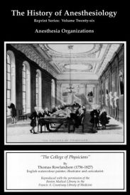 The History of Anesthesiology Reprint Series: Volume 26 - Anesthesia Organizations