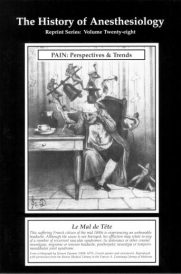 The History of Anesthesiology Reprint Series: Volume 28 - Pain: Perspective and Trends