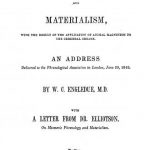 Image of Engledue WC. Cerebral physiology and materialism: with the result of the application of animal magnetism to the cerebral organs: an address delivered to the Phrenological Association in London June 20, 1842; with a letter from Dr. Elliotson on mesmeric phrenology and materialism. - 1 of 1