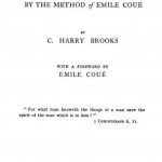 Image of Brooks CH. The practice of auto suggestion by the method of Emile Coué; with a forward by Emile Coué, 1923. - 1 of 1