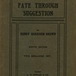 Image of Brown HH. How to control fate through suggestion, 1914. - 1 of 1