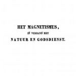 Image of Ennemoser J. Het magnetismus in verband met natuur en godsdienst: Uit het hoogduitsch, 1854. (Volume 2 of 2) - 1 of 1