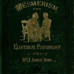 Image of Dods JB. The philosophy of mesmerism and electrical psychology: comprised in two courses of lectures (eighteen in number) complete in one volume, edited by J. Burns, 1876. - 1 of 1