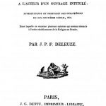 Image of Deleuze JPF. Lettre à l’auteur d’un ouvrage intitule: Superstitions et prestiges des philosophes du dix-huitième siècle; dans laquelle on examine plusieurs opinions qui mettent obstacle à l’entier rétablissement de la religion en France, 1818. - 1 of 1