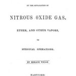 Image of Wells H. A history of the discovery of the application of nitrous oxide gas, ether, and other vapors, to surgical operations, 1847. - 1 of 1