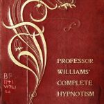 Image of Williams. Prof. Williams’ complete hypnotism, comprising twenty lessons. - 1 of 1