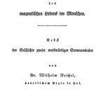 Image of Reichel W. Ueber das Entwicklungsgesetz des magnetischen Lebens im Menschen; Nebst der Geschichte zweier merkwürdiger Somnambule, 1829. - 1 of 1