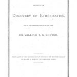 Image of Historical memoranda relative to the discovery of etherization and to the connection with it of the late Dr. William T. G. Morton, 1871. - 1 of 1