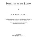 Image of Waxham FE. Intubation of the larynx, 1888. - 1 of 1