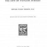 Image of Emerson EW. A history of the gift of painless surgery, 1896. - 1 of 1