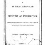 Image of Lord JL, Lord HC. A defence of Dr. Charles T. Jackson’s claims to the discovery of etherization : containing testimony disproving the claims set up in favor of Mr. W.T.G. Morton, in the report of the trustees of the Massachusetts General Hospital, and in no. 201 of Littell’s Living Age, 1848. - 1 of 1