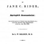 Image of Belden LW. An account of Jane C. Rider, the Springfield somnambulist : the substance of which was delivered as a lecture before the Springfield Lyceum, Jan. 22, 1834. - 1 of 1