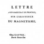 Image of Anonymous. Lettre a un magistrat de province, sur l’existence du magnetisme, 1784. - 1 of 1