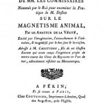 Image of Anonymous. Rapport du rapport de MM. les commissaires nommés par le roi pour examiner la pratique de M. Deslon sur le magnétisme animal, par un amateur de la vérité … addressé à M. Caritides, 1784. - 1 of 1