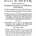 Image of Bruhier d’Ablaincourt JJ. The uncertainty of the signs of death, and the danger of precipitate interments and dissections demonstrated, I., II., III..with proper directions, both for preventing such accidents, and repairing the misfortunes brought upon the constitution by them. To the whole is added a curious and entertaining account of the funeral solemnities of many ancient and modern nations, exhibiting precautions they made use of to ascertain the certainty of death, 1746. - 1 of 1