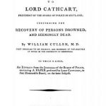 Image of Cullen W. A letter to Lord Cathcart, president of the Board of Police in Scotland, concerning the recovery of persons drowned and seemingly dead : to which is added, an extract from the Journals of the Board of Police, containing a paper presented by Lord Cathcart to that honourable Board on the same subject, 1784. - 1 of 1