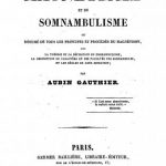 Image of Gauthier A. Traité pratique du magnétisme et du somnambulisme, ou, Résumé de tous les principes et procédés du magnétisme, 1845. - 1 of 1