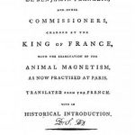 Image of Franklin B. Report of Dr. Benjamin Franklin and other commissioners charged by the King of France with the examination of the animal magnetism as now practised at Paris, 1785 - 1 of 1