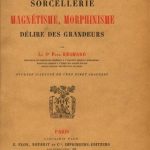 Image of Regnard P. Les maladies épidémiques de l’esprit : sorcellerie, magnétisme, morphinisme, délire des grandeurs, 1887. - 1 of 1