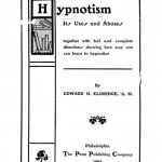 Image of Eldridge EH. Hypnotism : its uses and abuses, together with full and complete directions showing how any one can learn to hypnotize, 1903. - 1 of 1