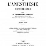 Image of Campbell CJ. Considérations nouvelles sur l’anesthésie obstétricale : mémoire présénté au Congrès des sciences médicales séant à Genève en septembre 1877 et dédié aux membres de la troisième section (accouchements, gynécologie), 1877. - 1 of 1