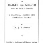 Image of Lawrence J. Hypnotism, or, Health and wealth within the reach of everybody: A practical, concise and up-to-date method, 1909. - 1 of 1