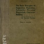 Image of Knowles, EE. The basic principles of suggestion, hypnotism, telepathy, personal magnetism, character building … and the development of the dormant faculties: A correspondence course, 1926. - 1 of 1