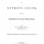 Image of Amory R. Physiological action of nitrous oxide, as shown by experiments on man and lower animals, 1870. - 1 of 1