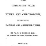 Image of Morton WTG. Remarks on the comparative value of ether and chloroform, with hints upon natural and artificial teeth, 1850. - 1 of 1