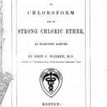 Image of Warren JC. Effects of chloroform and of strong chloric ether, as narcotic agents, 1849. - 1 of 1