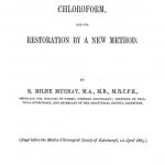 Image of Murray RM. The cessation of respiration under chloroform, and its restoration by a new method, 1885. - 1 of 1