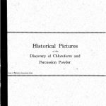 Image of Dunn L and Chamberlin TS. Historical pictures of the discovery of chloroform and percussion powder, 1919. - 1 of 1