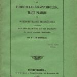 Image of L’art de former les somnambules : traité pratique de somnambulisme magnétique a l’usage des gens du monde et des médecins qui veulent apprendre a magnétiser, 1846. - 1 of 1