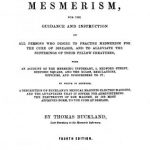 Image of Buckland T. The hand-book of mesmerism : for the guidance and instruction of all persons who desire to practise mesmerism for the cure of diseases, and to alleviate the sufferings of their fellow creatures, with an account of the Mesmeric Infirmary,1858. - 1 of 1